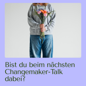 Changemaker-Talk, am 02.12.2026 um 18:00